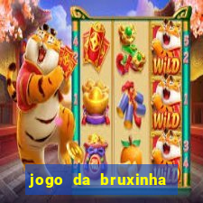 jogo da bruxinha ganhar dinheiro